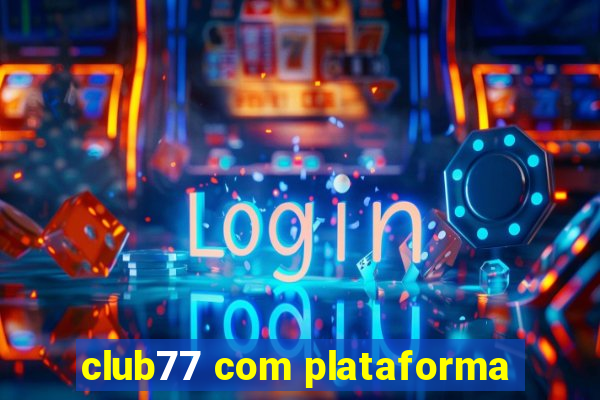 club77 com plataforma